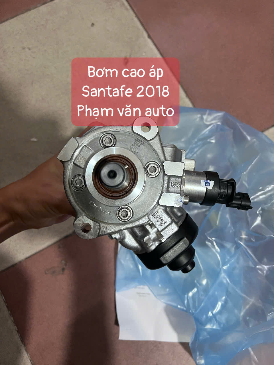 Bơm Cao áp Santafe 2018 Hàng Xịn Hãng Giá Tốt Nhất Phạm Văn Auto